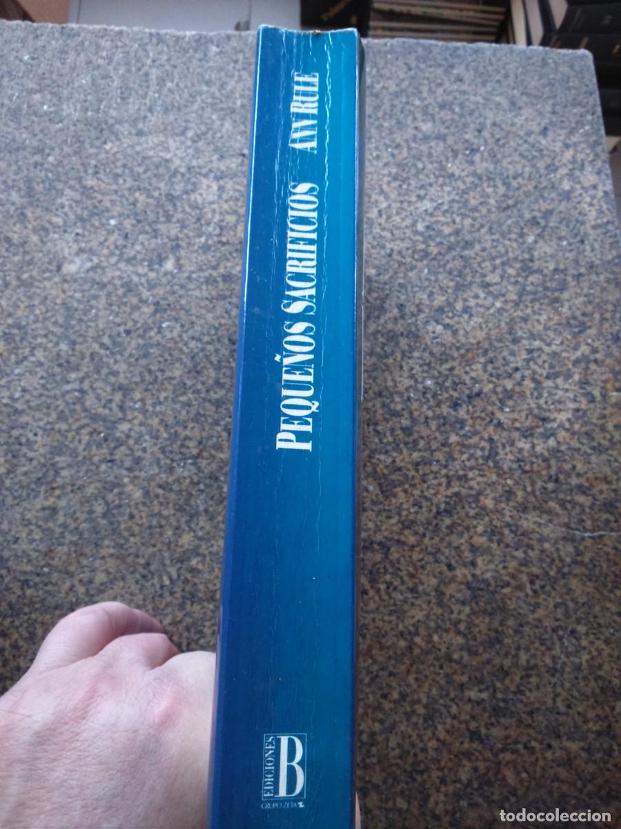Libros de segunda mano: PEQUE&Ntilde;OS SACRIFICIOS -- ANN RULE -- EDICIONES B -- - Foto 3