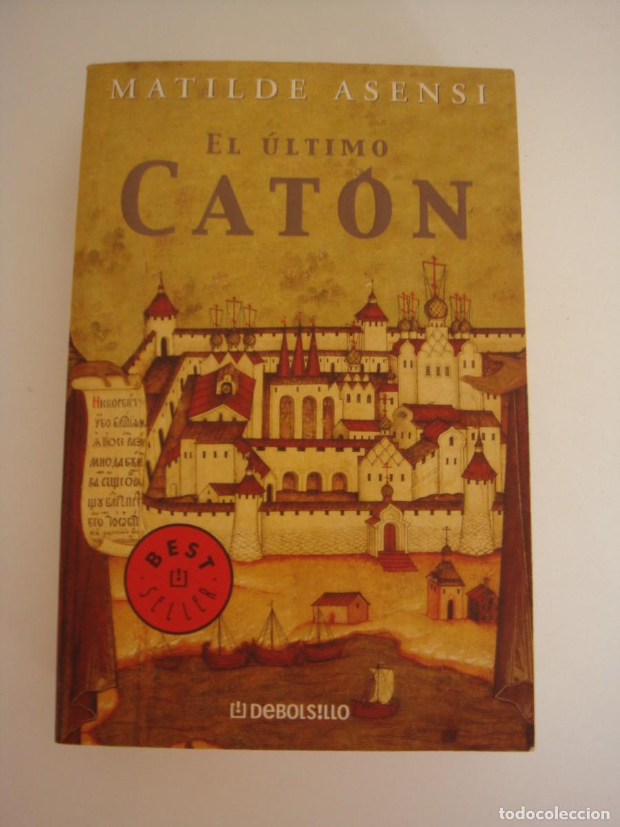 Libros de segunda mano: EL ULTIMO CATON MATILDE ASENSI - Foto 1