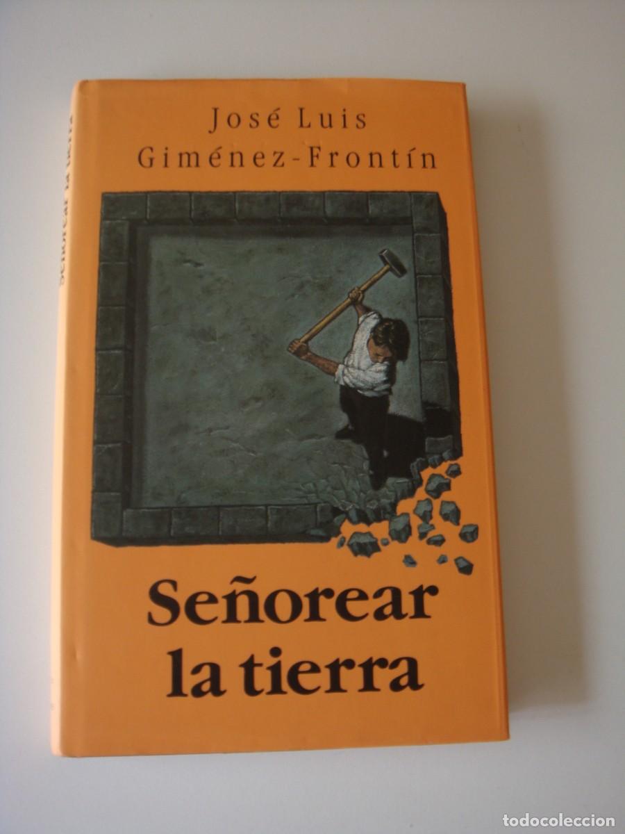 Libros de segunda mano: SE&Ntilde;OREAR LA TIERRA JOSE LUIS GIMENEZ FRONTIN - Foto 1