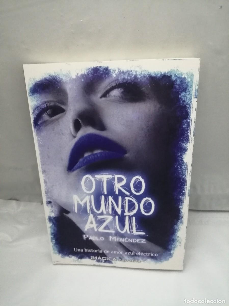 Second hand books: Otro Mundo Azul (Dedicatoria y firma aut&oacute;grafa de autor) PRIMERA EDICI&Oacute;N