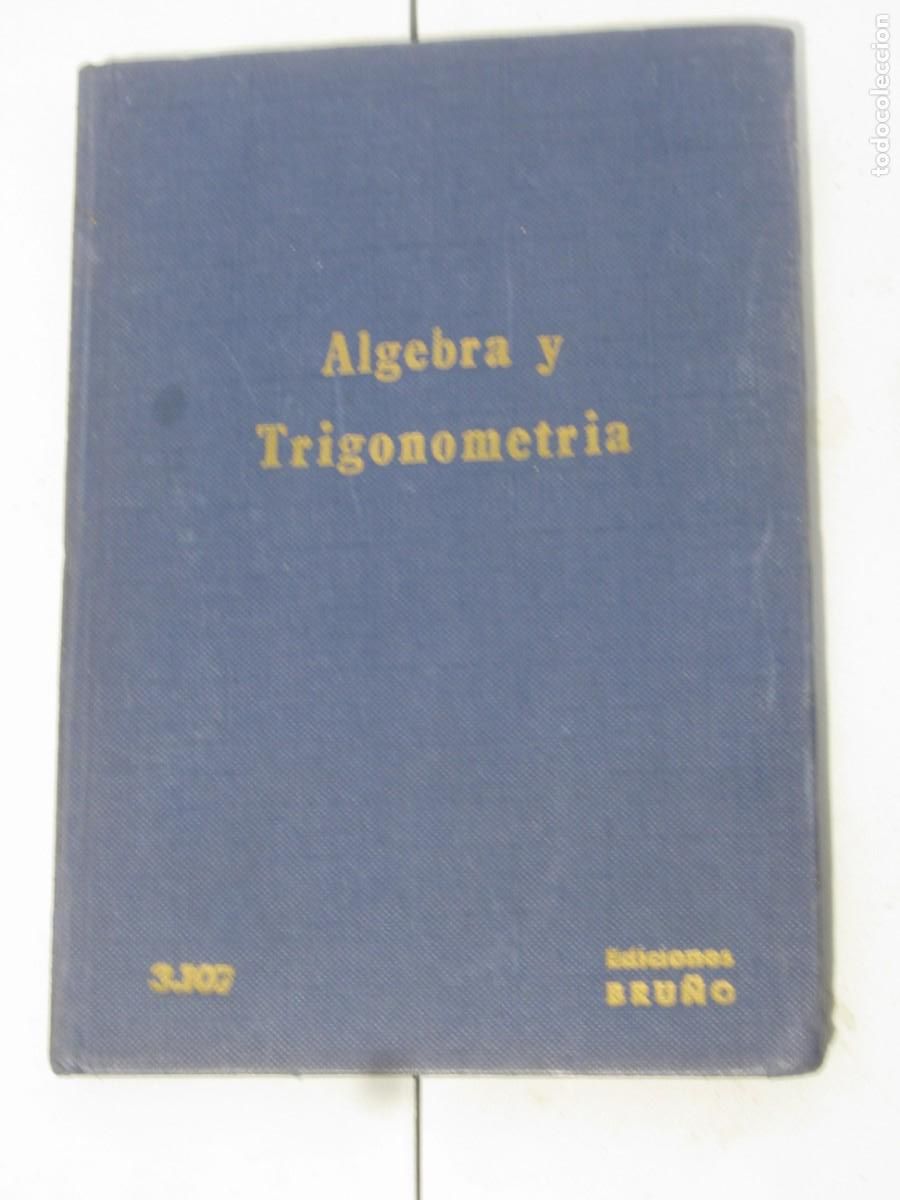 Libros de segunda mano: ALGEBRA Y TRIGONOMETRIA - BRU&Ntilde;O - Foto 1