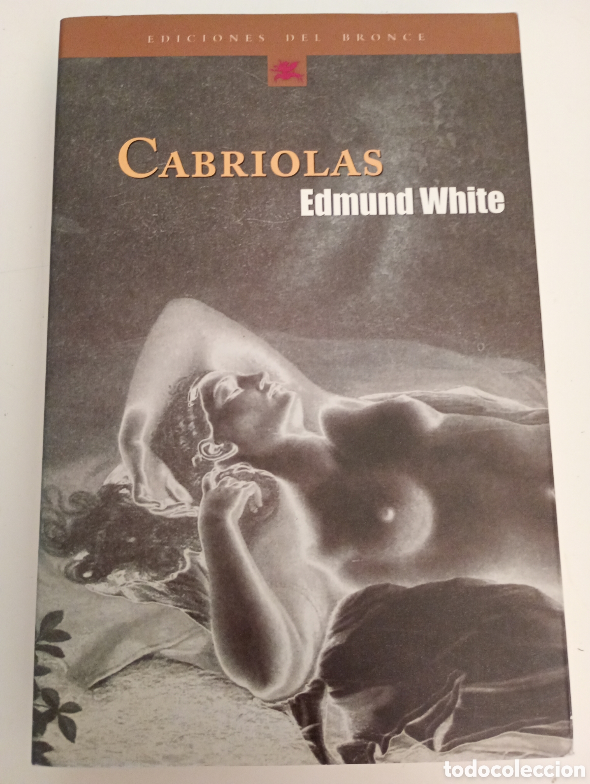 Libros de segunda mano: Edmund White . Cabriolas. Ediciones del Bronce . - Foto 1