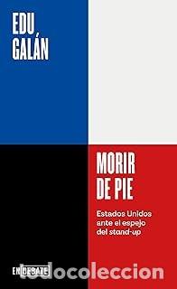 Libros de segunda mano: MORIR DE PIE Edu Gal&aacute;n - Foto 1