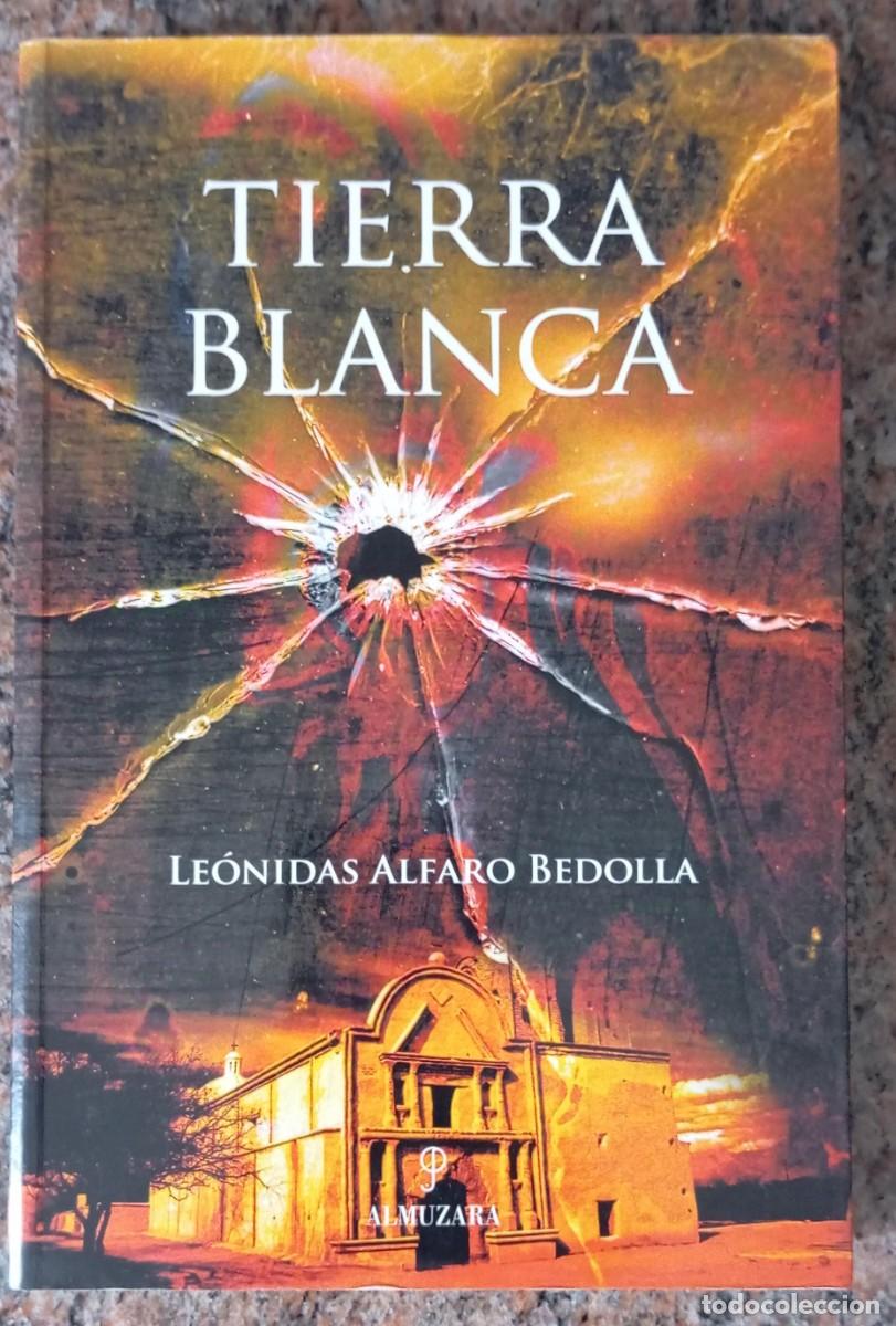 Libros de segunda mano: TIERRA BLANCA - LEONIDAS ALFARO