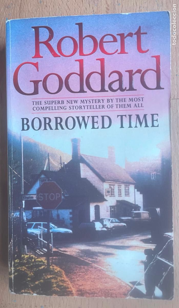 Libros de segunda mano: BORROWED TIME, Robert Goddard, EN INGLES - Foto 1