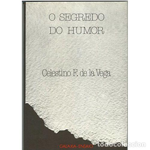 Livros em segunda m&atilde;o: O Segredo Do Humor - Celestino F. de la Vega - Editorial Galaxia - Ensaio, N&ordm; 7