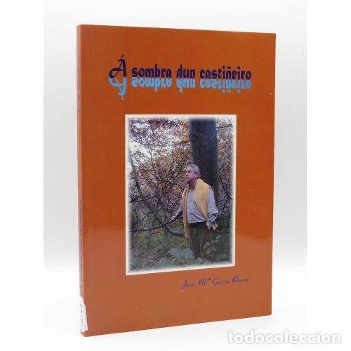 Livres d'occasion: &Aacute; Sombra Dun Casti&ntilde;eiro - Jose M&ordf; Garcia Rivera - 2003
