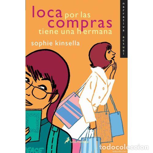 Libri di seconda mano: LOCA por las COMPRAS TIENE UNA HERMANA - SOPHIE KINSELLA - Sin Especificar