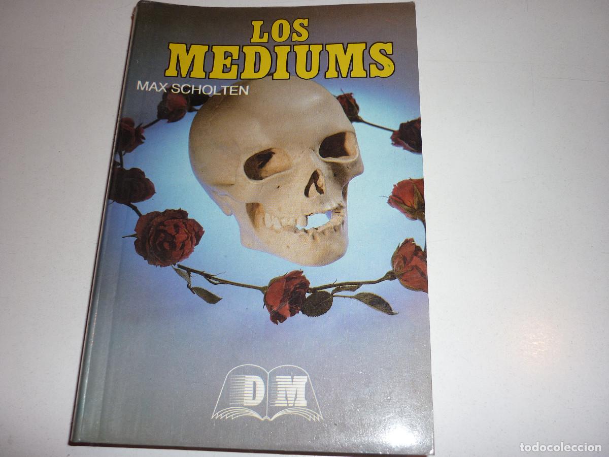 Libros de segunda mano: LOS MEDIUMS MAX SCHOLTEN - Foto 1