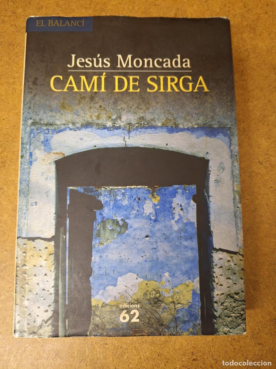 Libros de segunda mano: Cam&iacute; de sirga - Jes&uacute;s Moncada - Foto 1