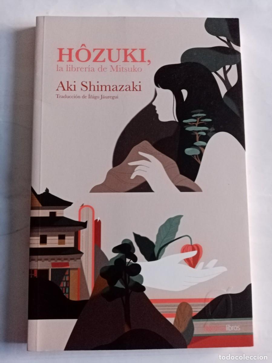 Gebrauchte B&uuml;cher: H&Ocirc;ZUKI. LA LIBRERIA DE MITSUKO . Aki Shimazaki ( N&Oacute;RDICA )