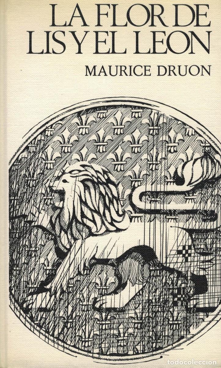 Libros de segunda mano: Maurice Druon, La flor de lis y el le&oacute;n - Foto 1