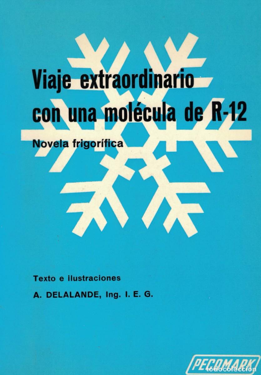 Libros de segunda mano: Viaje extraordinario con una mol&eacute;cula de R-12. Novela frigor&iacute;fica / Texto ilustraciones A. Delalande