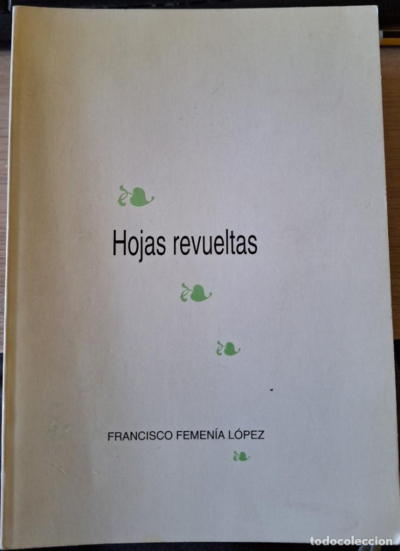 Libri di seconda mano: HOJAS REVUELTAS. - FEMENIA LOPEZ, Francisco.