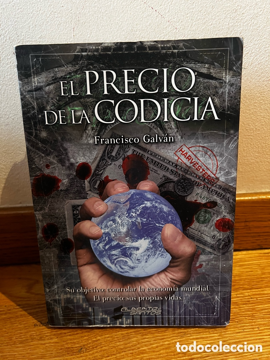 Libros de segunda mano: EL PRECIO DE LA CODICIA Francisco Galvan - Foto 1
