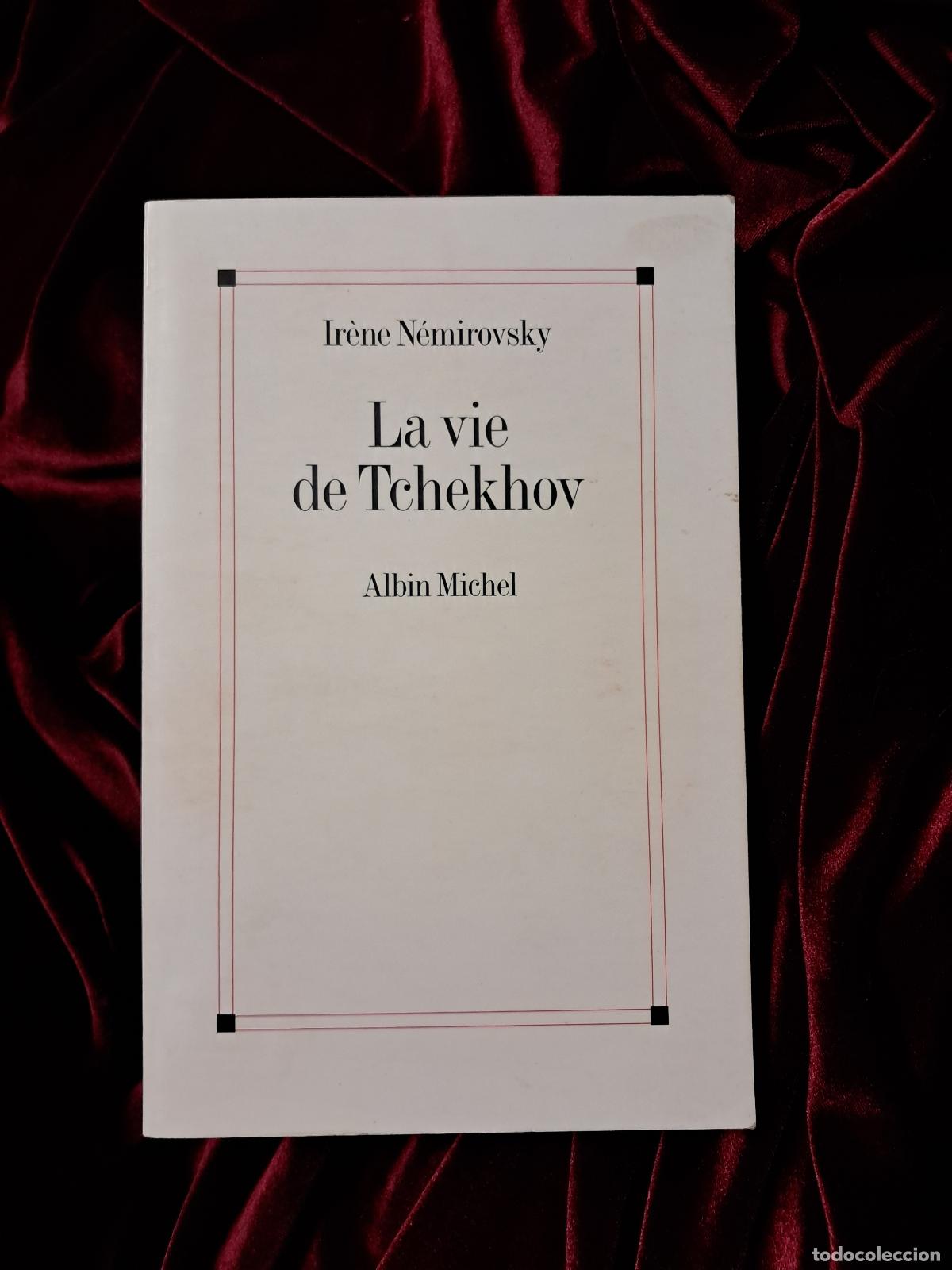 Libros de segunda mano: LA VIE DE TCHEKHOV. Ir&egrave;ne N&eacute;mirovsky. Albin Michel 2008 - Foto 1