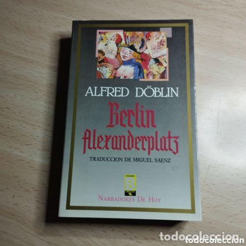 Livres d'occasion: Berl&iacute;n Alexanderplatz - D&ouml;blin, Alfred - Ediciones B - 1987, 1&ordf; ed. - Narradores de Hoy - Trad. M. S