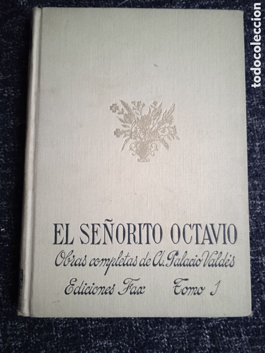 Libri di seconda mano: EL SE&Ntilde;ORITO OCTAVIO TOMO I OBRAS DE ARMANDO PALACIO VALDES - EDICION 1949