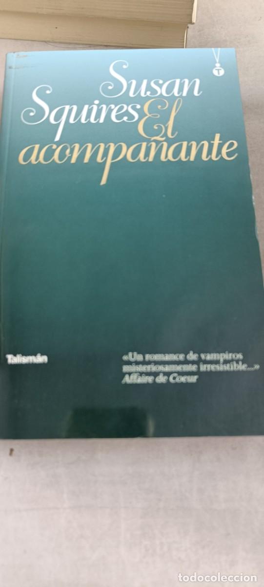 Libros de segunda mano: EL ACOMPA&Ntilde;ANTE. SUSAN SQUIRES. - Foto 1