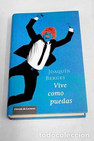 Libros de segunda mano: Vive como puedas. Joaqu&iacute;n Berges - Foto 1