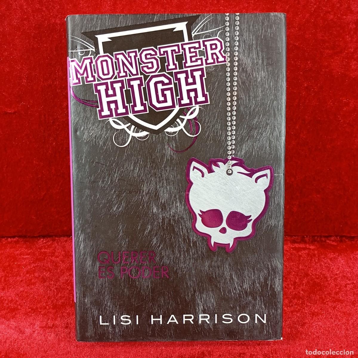 Libros de segunda mano: MONSTER HIGH - LISI HARRISON - QUERER ES PODER / 19.993 - Foto 1