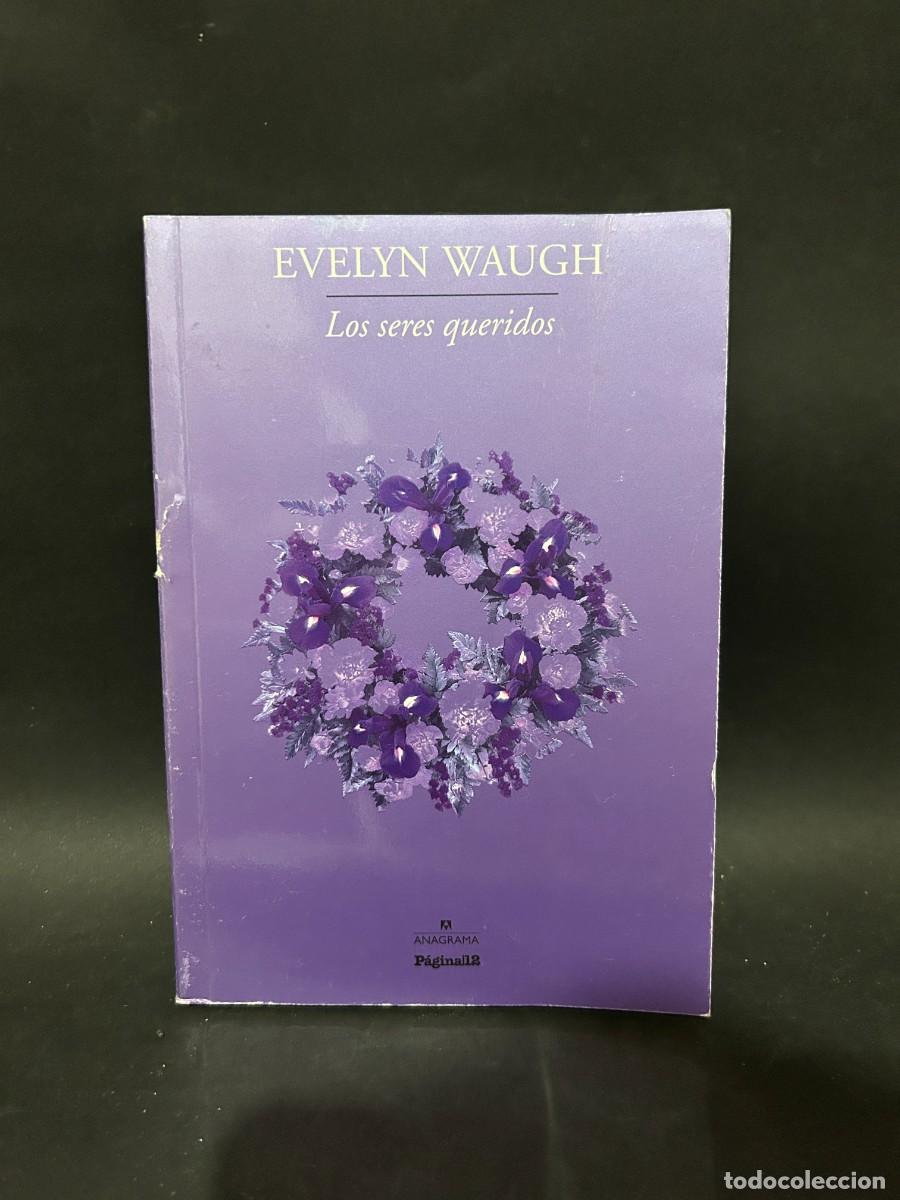 Libros de segunda mano: EVELYN WAUGH - LOS SERES QUERIDOS - 2013 - Foto 1