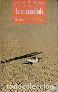 Libros de segunda mano: La encrucijada, Montserrat del Amo. Gran Angular. - Foto 1
