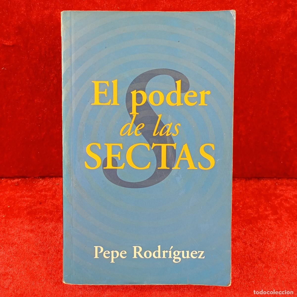 Libros de segunda mano: EL PODER DE LAS SECTAS - PEPE RODR&Iacute;GUEZ - 1997 - EDICIONES B / 541 - Foto 1