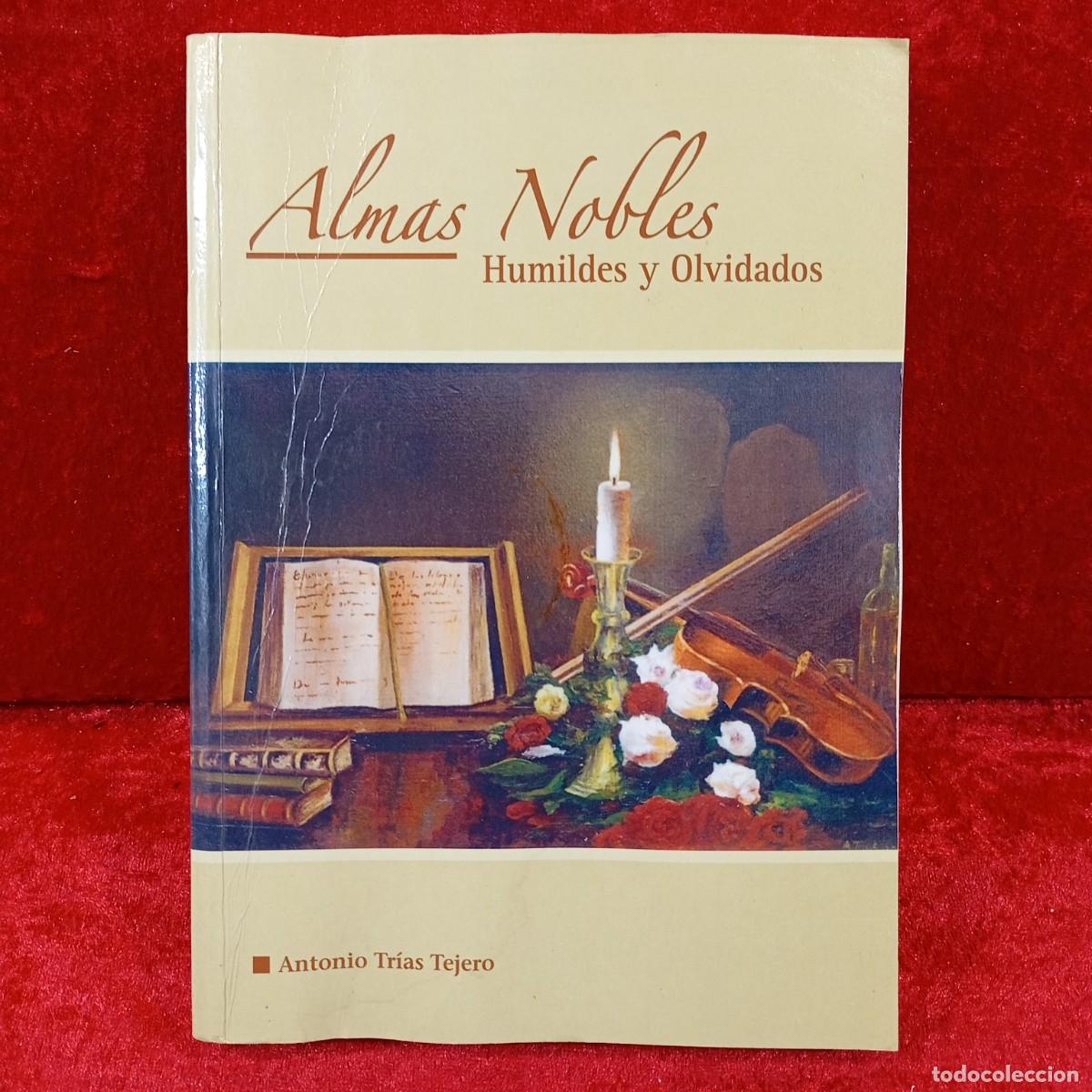 Second hand books: ALMAS NOBLES - HUMILDES Y OLVIDADOS - ANTONIO TR&Iacute;AS TEJERO / 553