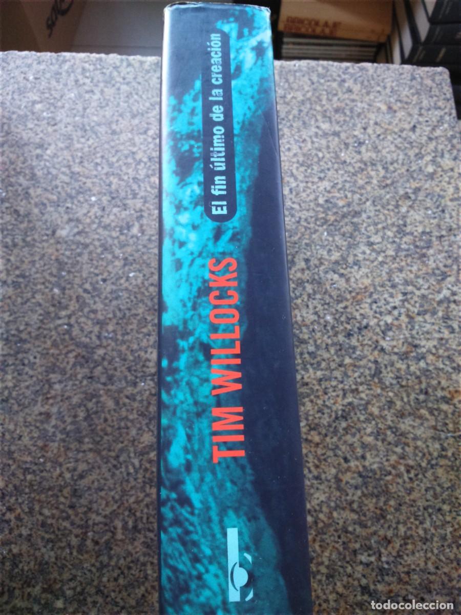 Libros de segunda mano: EL FIN ULTIMO DE LA CREACION -- TIM WILLOCKS -- EDICIONES B -- - Foto 3