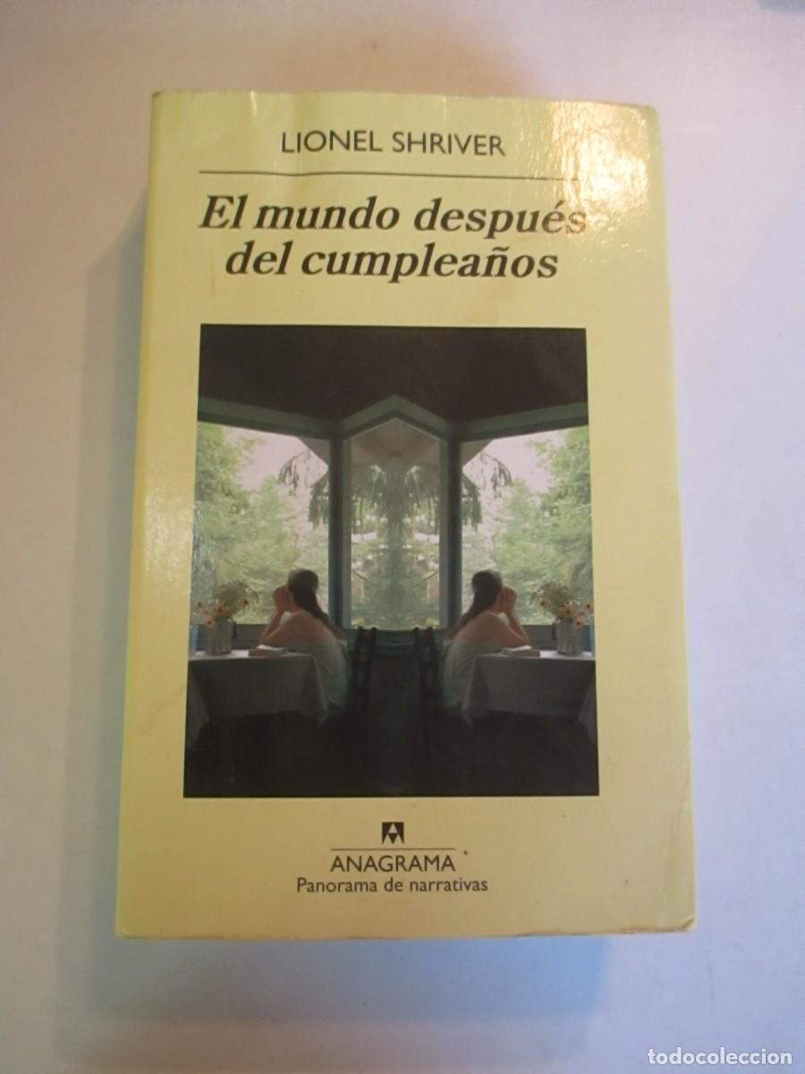 Libri di seconda mano: LIONEL SHRIVER El mundo despu&eacute;s del cumplea&ntilde;os W31712