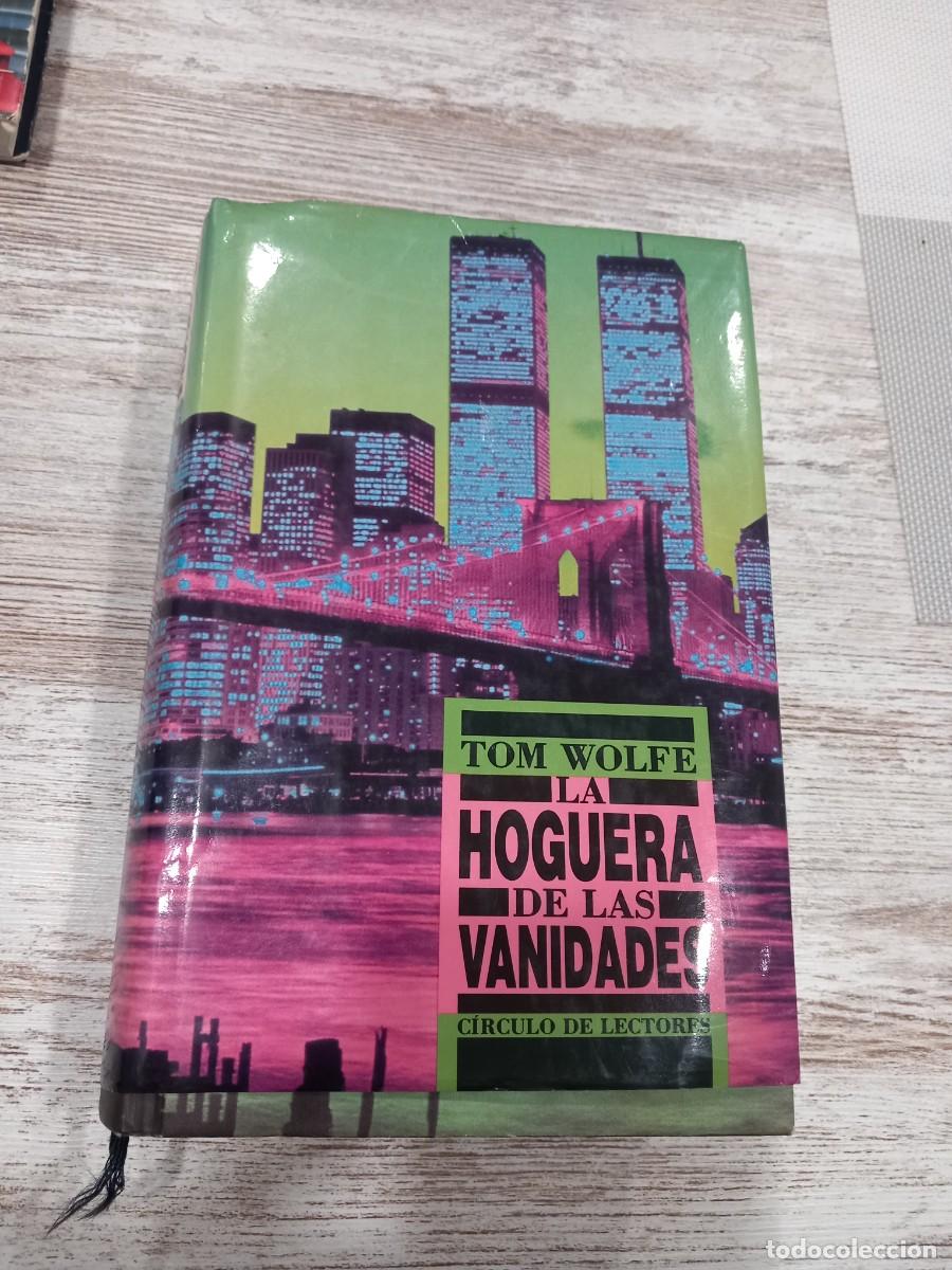 Libros de segunda mano: LA HOGUERA DE LAS VANIDADES. TOM WOLFE. C&Iacute;RCULO DE LECTORES - Foto 1