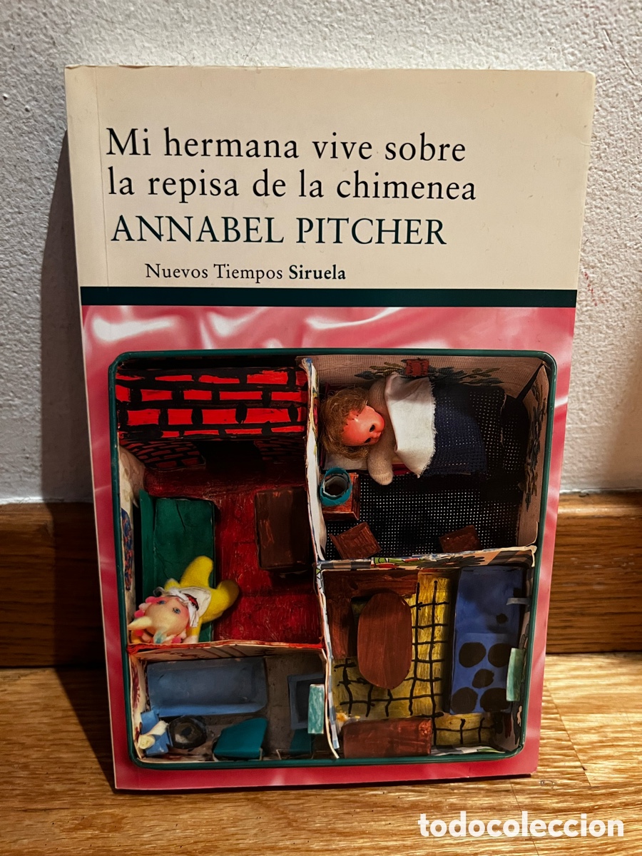 Libros de segunda mano: Mi hermana vive sobre la repisa de la chimenea ANNABEL PITCHER - Foto 1