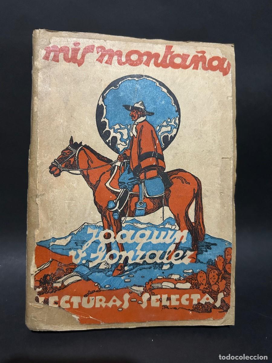 Libros de segunda mano: JOAQUIN V. GONZALEZ - MIS MONTA&Ntilde;AS - Foto 1