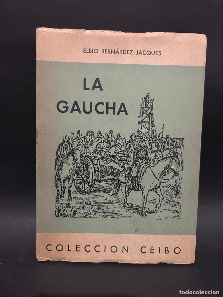 Libri di seconda mano: ELBIO BERN&Aacute;RDEZ JACQUES - LA GAUCHA - PRIMERA EDICI&Oacute;N - 1953