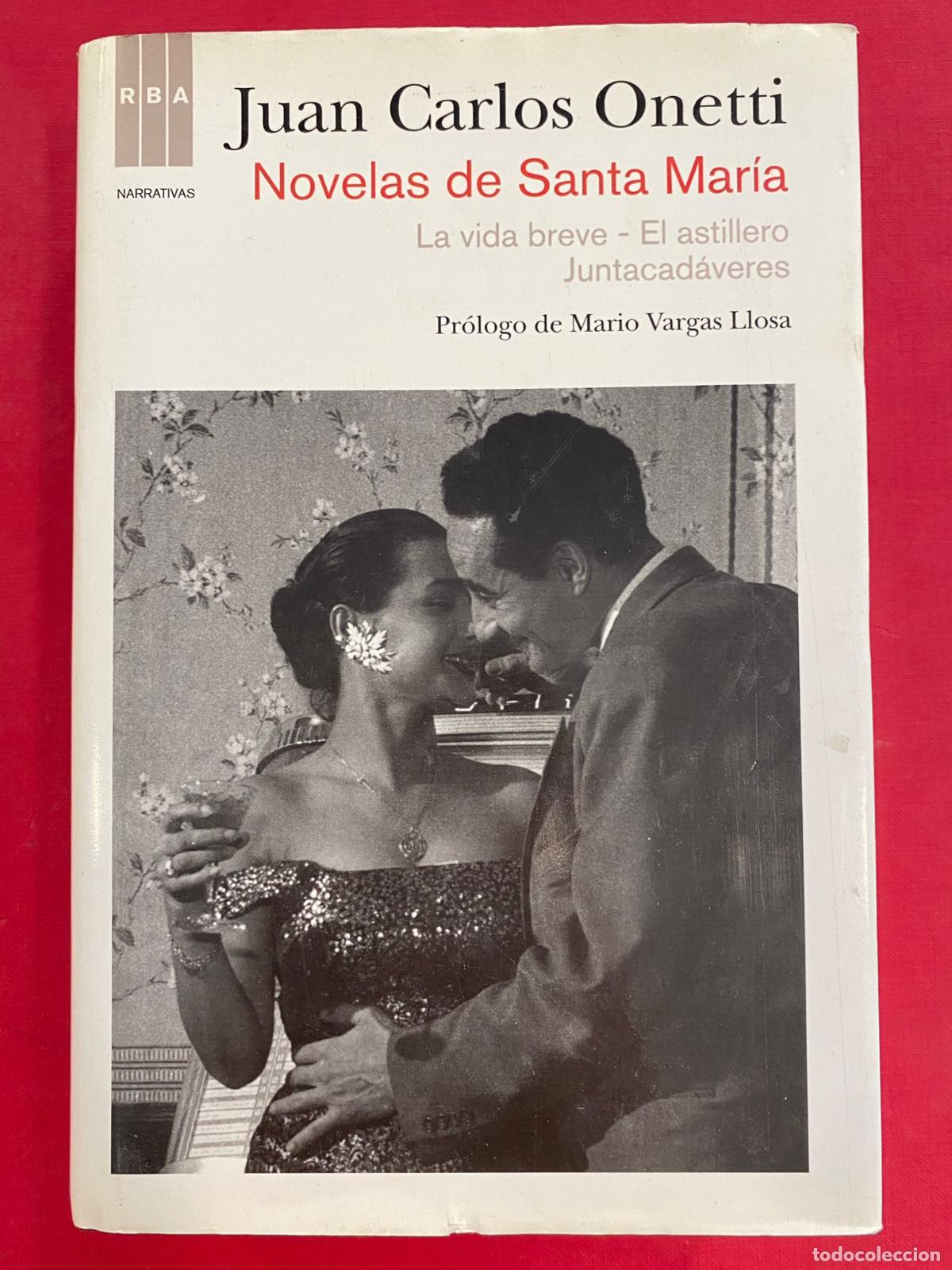 Libros de segunda mano: Juan Carlos Onetti. Novelas de Santa Mar&iacute;a -La vida breve -El astillero -Juntacad&aacute;veres. 1&ordf; Edici&oacute;n