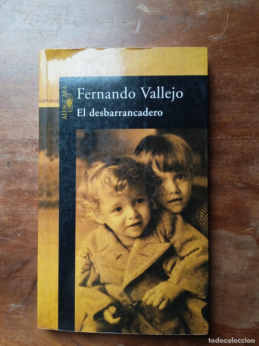 Libros de segunda mano: Fernando Vallejo. El desbarrancadero. - Foto 1