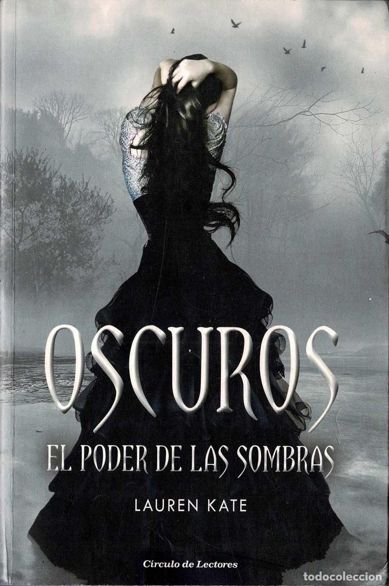 Libros de segunda mano: Oscuros. El Poder de las Sombras - Lauren Kate - Foto 1