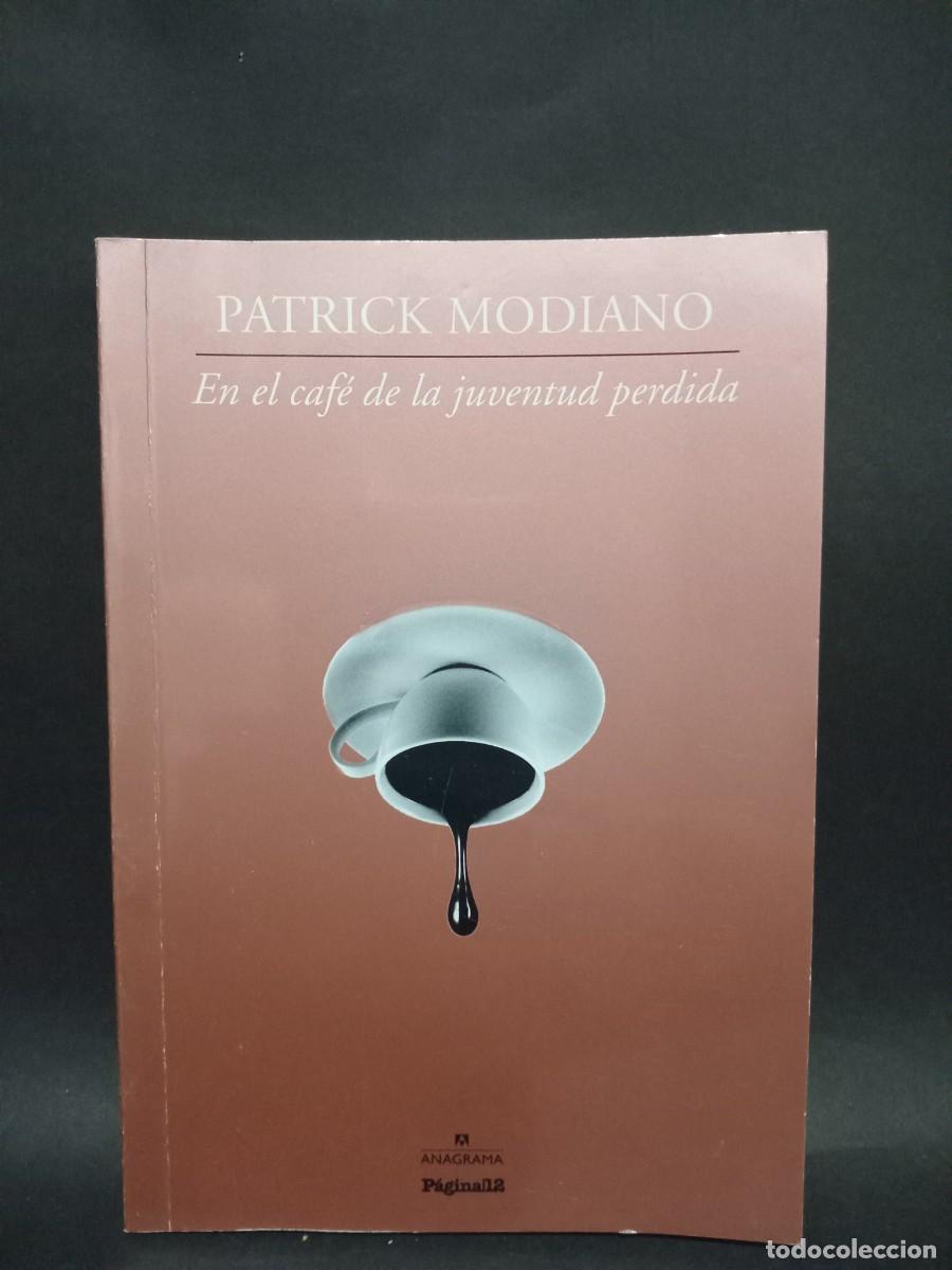 Libros de segunda mano: PATRICK MODIANO - EN EL CAF&Eacute; DE LA JUVENTUD PERDIDA - 2013 - Foto 1