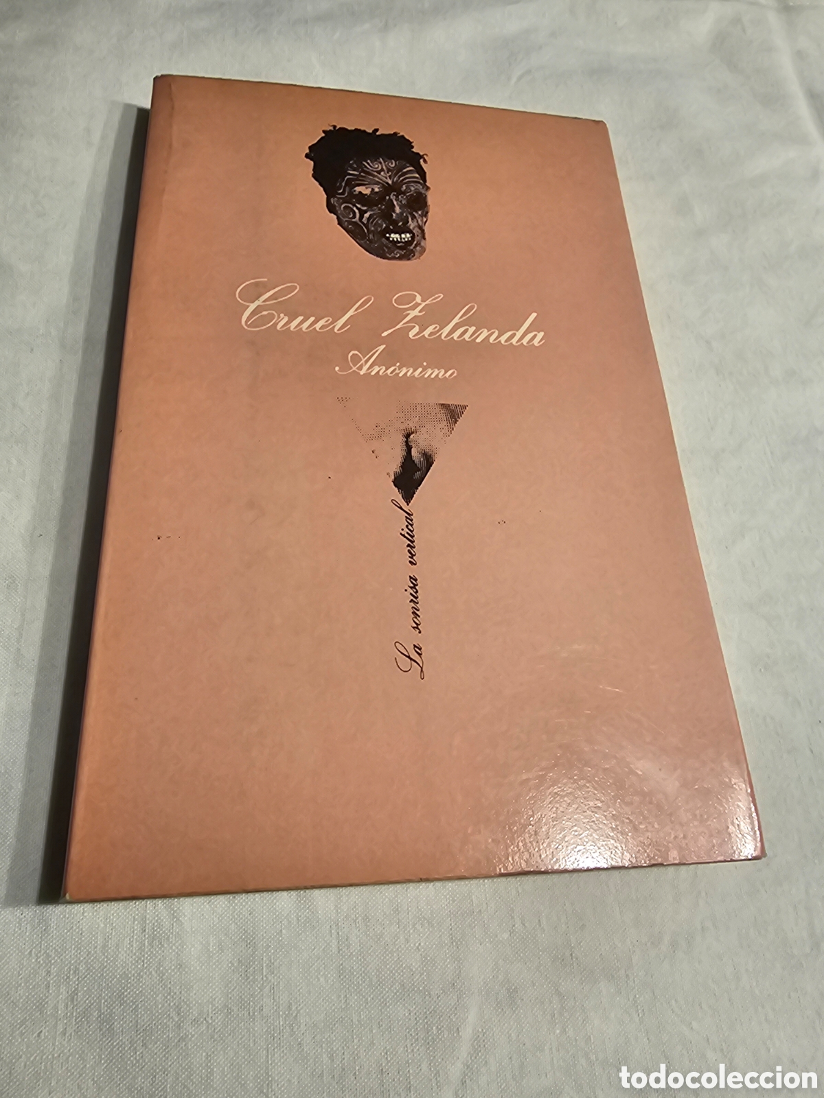 Libros de segunda mano: CRUEL ZELANDA - AN&Oacute;NIMO - LA SONRISA VERTICAL - - Foto 1