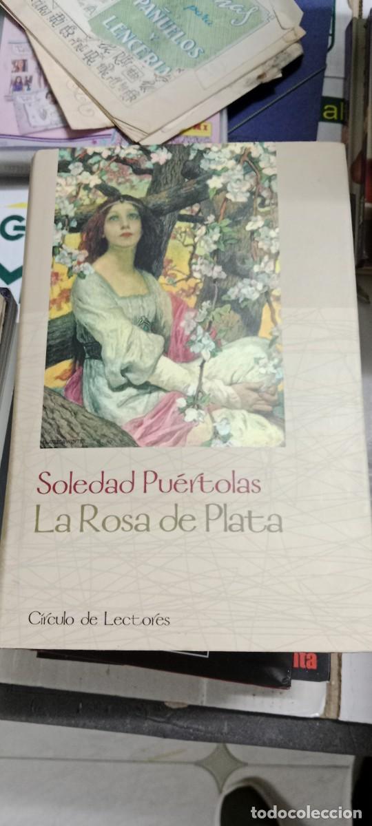Libros de segunda mano: TOP-17 LIBRO LA ROSA DE PLATA SOLEDAD PUERTOLAS CIRCULO DE LECTORES - Foto 1