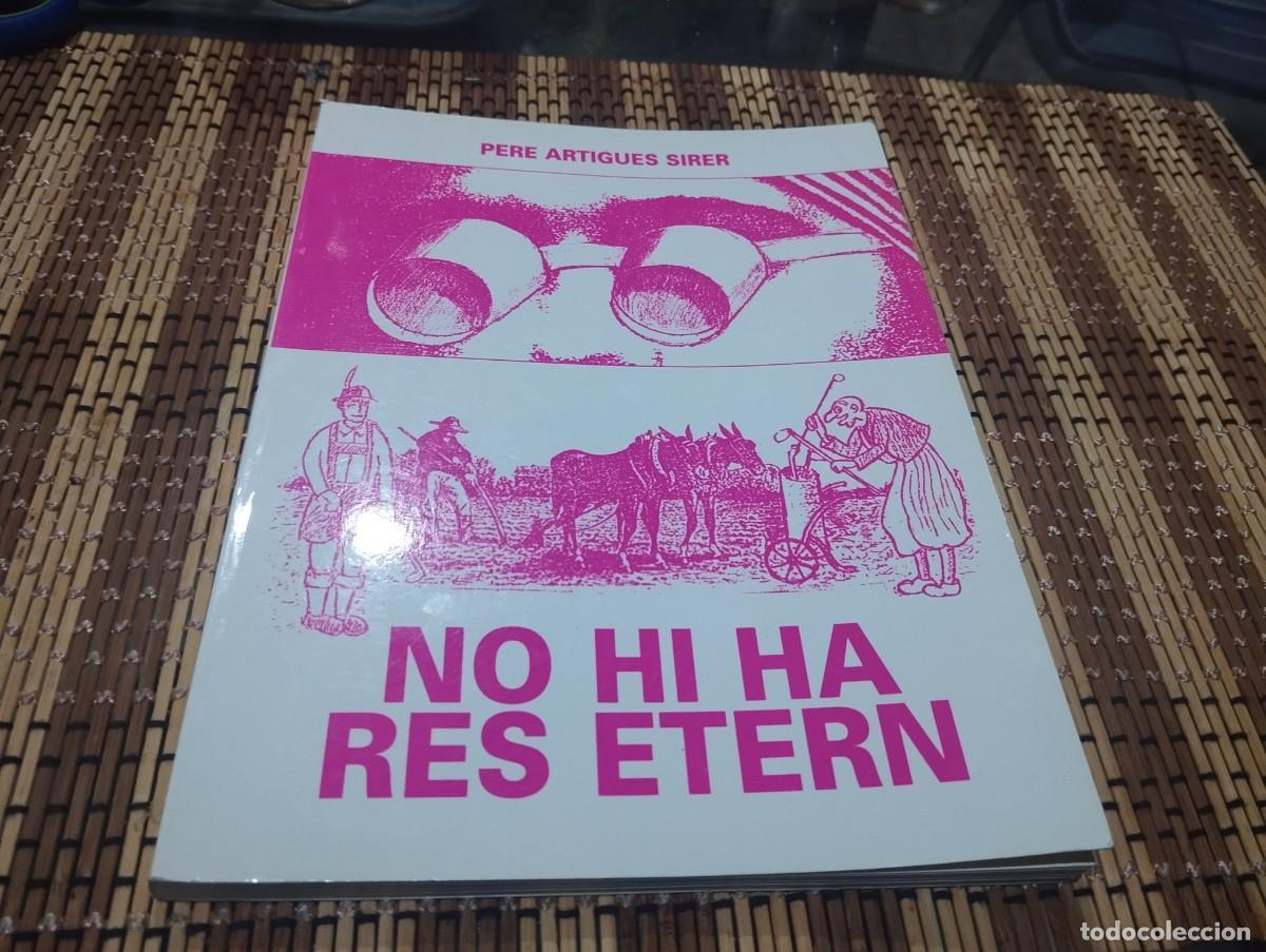 Second hand books: NO HI HA RES ETERN PERE ARTIGUES SIRER FELANITX MALLORCA 1995