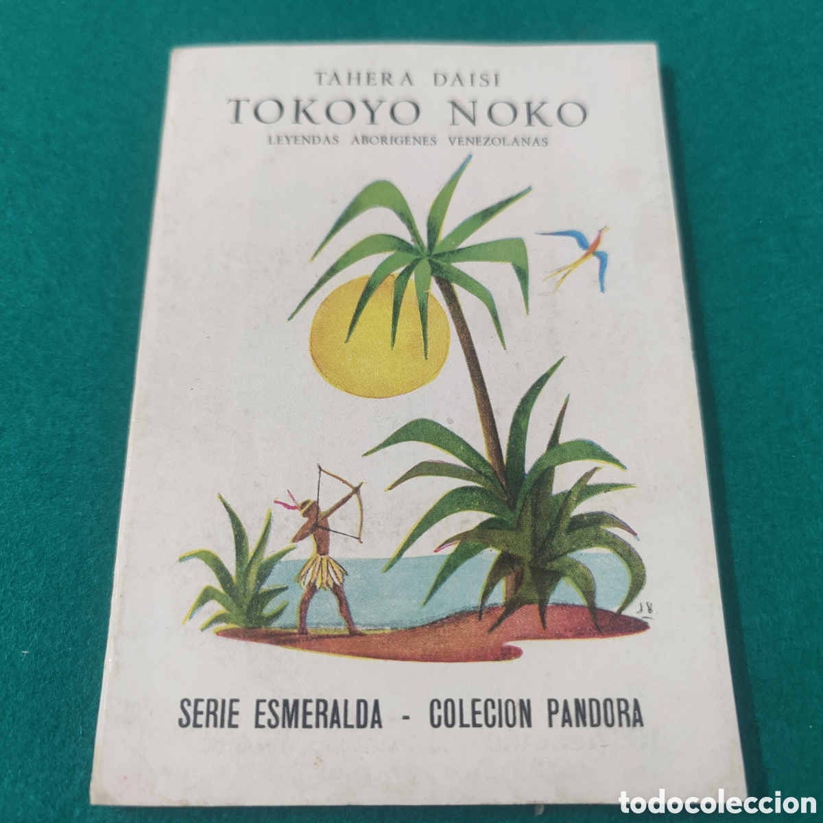 Libros de segunda mano: TOKOYO NOKO. LEYENDAS ABORIGENES VENEZOLANAS. DAISI, TAHERA.