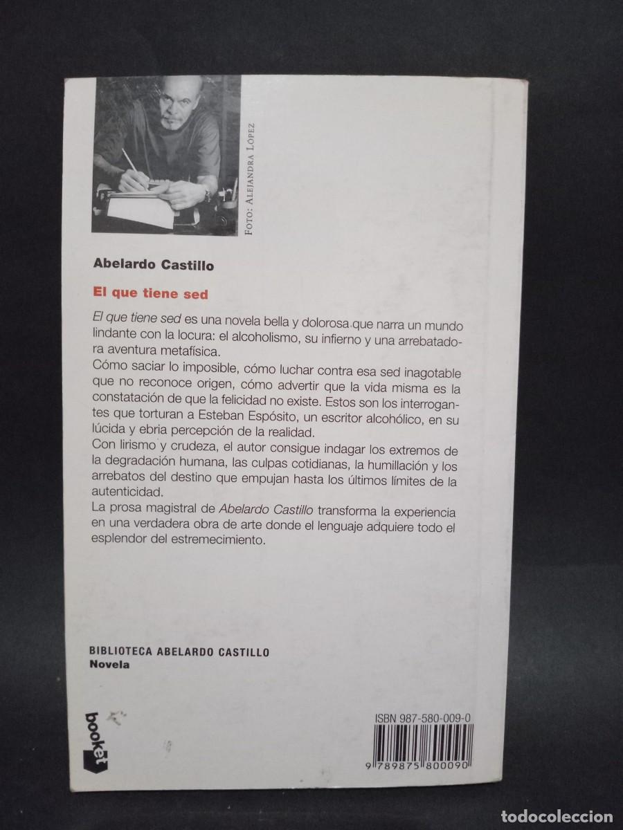 Libros de segunda mano: ABELARDO CASTILLO - EL QUE TIENE SED - 2005 - Foto 3