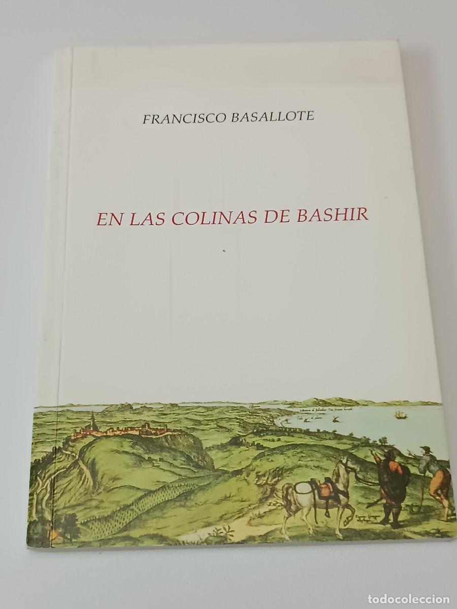 Libros de segunda mano: EN LAS COLINAS DE BASHIR FRANCISCO BASALLOTE - Foto 1