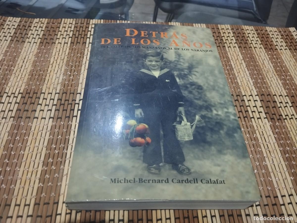 Libros de segunda mano: DETR&Aacute;S DE LOS A&Ntilde;OS. DEL VALLE DE LOS MANZANOS AL DE LOS NARANJOS. MICHEL-BERNARD CARDELL CALAFAT