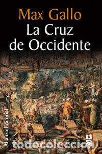 Libros de segunda mano: La Cruz de Occidente. - Gallo, Max. - Foto 1