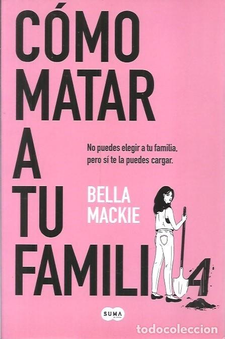 Second hand books: COMO MATAR A TU FAMILIA BELLA MACKIE SUMA