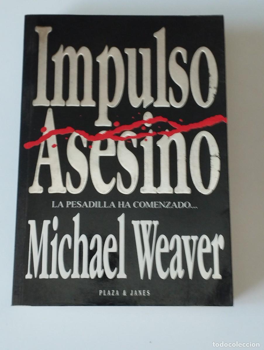 Libros de segunda mano: IMPULSO ASESINO MICHAEL WEAVER - Foto 1