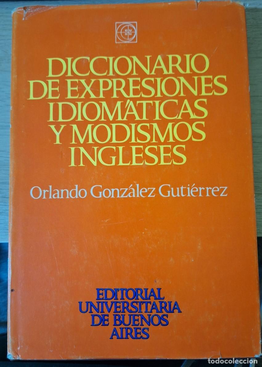 Gebrauchte B&uuml;cher: DICCIONARIO DE EXPRESIONES IDIOMATICAS Y MODISMOS INGLESES. - GONZALEZ GUTIERREZ, Orlando.